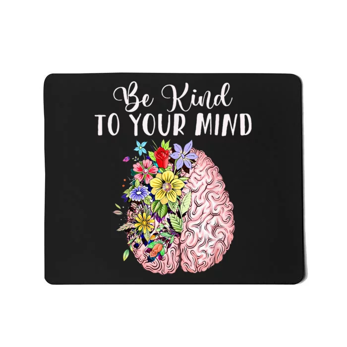 Be Kind To Your Mind Mental Health Awareness Month Mousepad