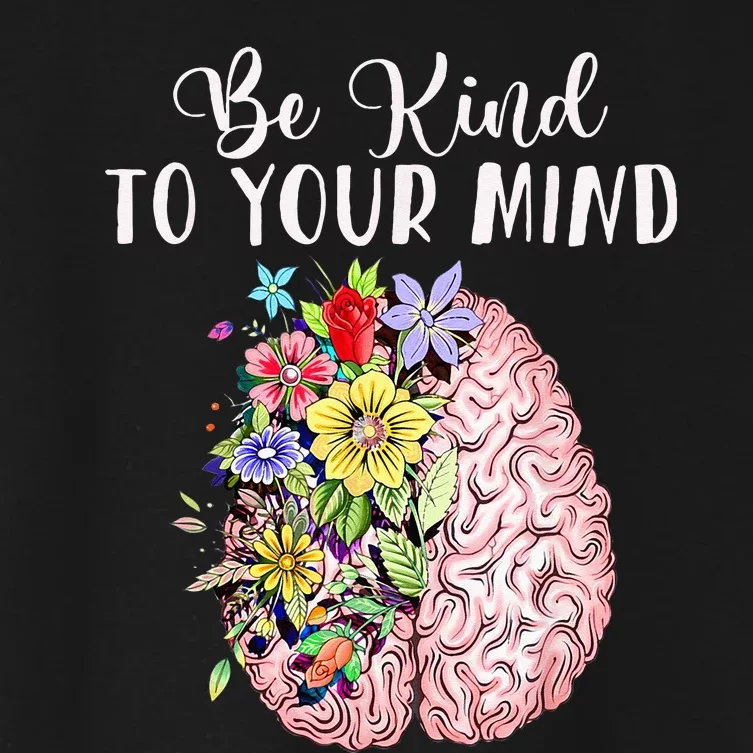 Be Kind To Your Mind Mental Health Awareness Month Women's Crop Top Tee