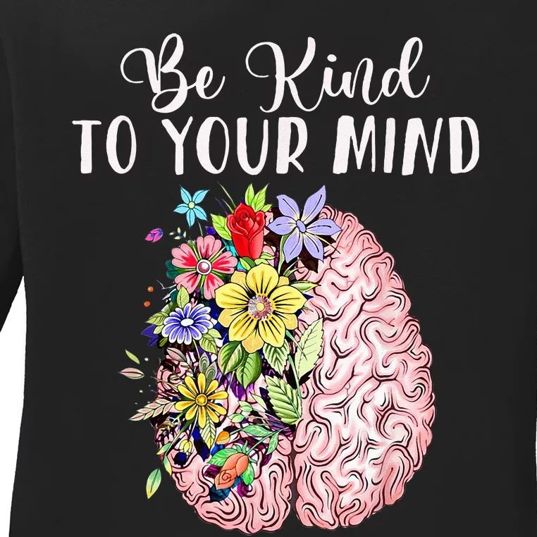 Be Kind To Your Mind Mental Health Awareness Month Ladies Long Sleeve Shirt