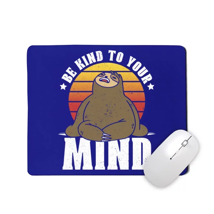 Be Kind To Your Mind National Stress Awareness Sloth Gift Mousepad