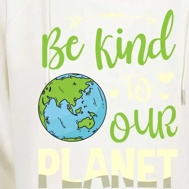 Be Kind To Our Planet Environtalist Earth Day Meaningful Gift Womens Funnel Neck Pullover Hood