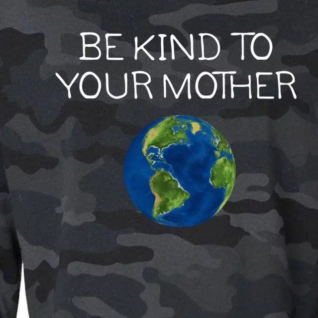 Be Kind To Your Mother Love Earth Cute Gift Cropped Pullover Crew