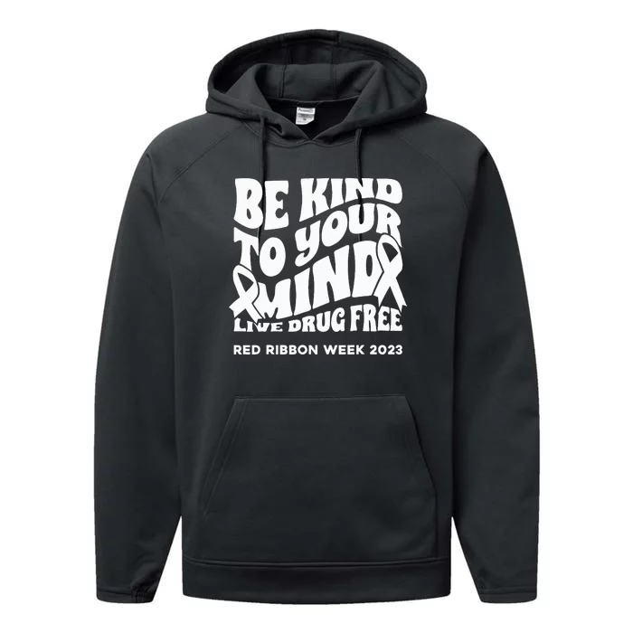 be kind to your mind Red Ribbon week drug free Performance Fleece Hoodie