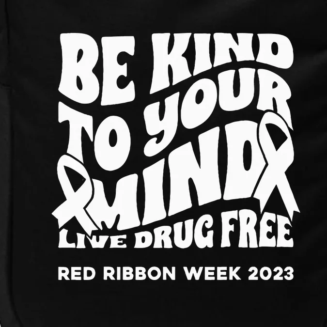 be kind to your mind Red Ribbon week drug free Impact Tech Backpack