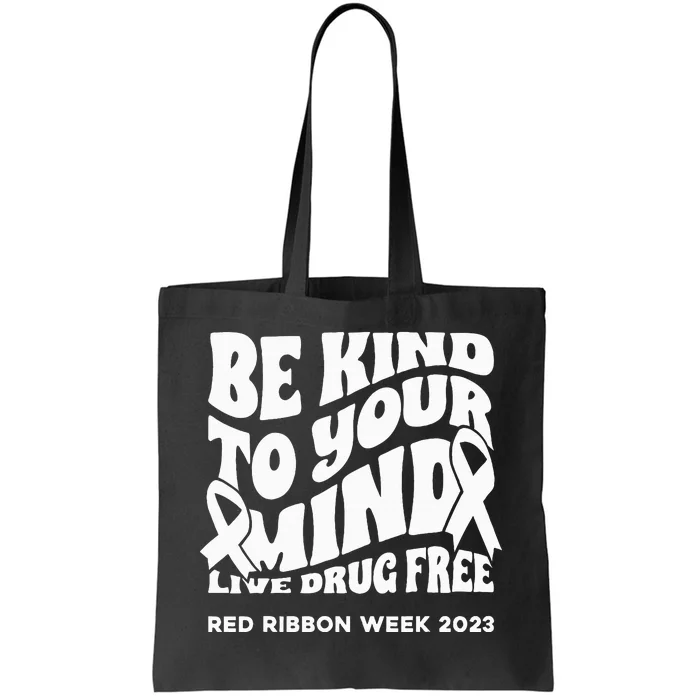 be kind to your mind Red Ribbon week drug free Tote Bag