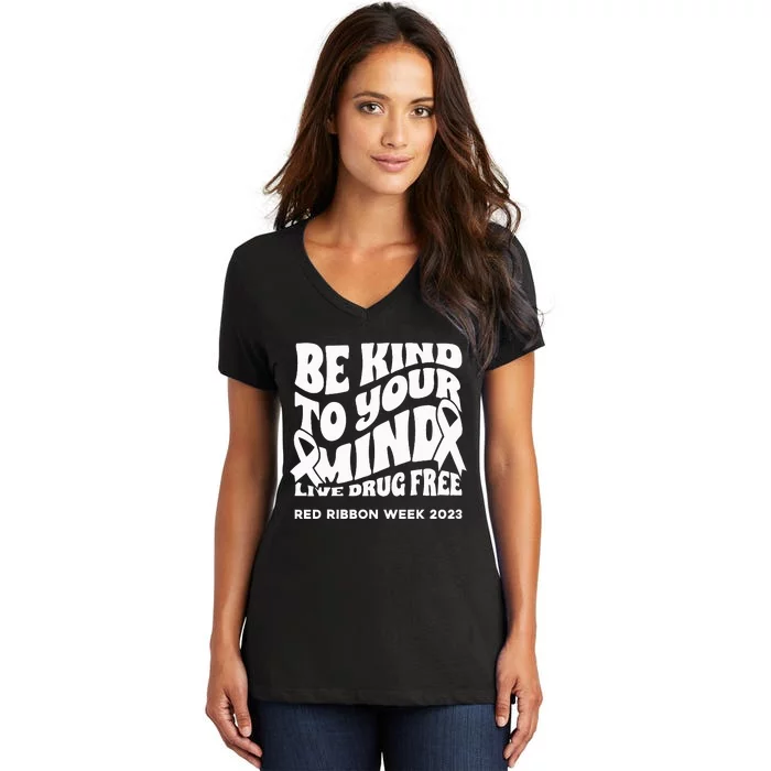 be kind to your mind Red Ribbon week drug free Women's V-Neck T-Shirt