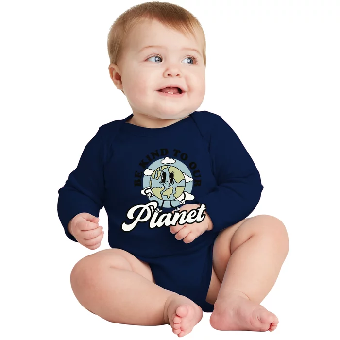 Be Kind To Our Planet Global Warming Awareness Earth Day Meaningful Gift Baby Long Sleeve Bodysuit