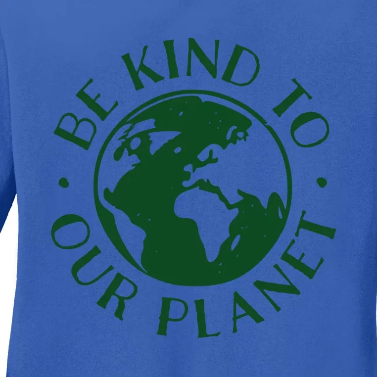 Be Kind To Our Planet Gift Ladies Long Sleeve Shirt