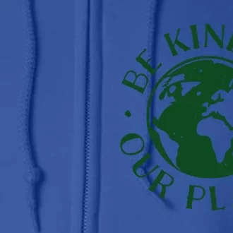 Be Kind To Our Planet Gift Full Zip Hoodie