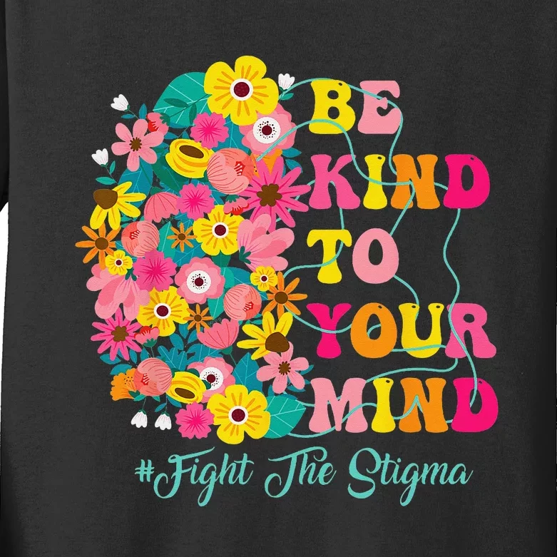 Be Kind To Your Mind end the stigma Mental Health Awareness Kids Long Sleeve Shirt