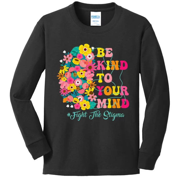 Be Kind To Your Mind end the stigma Mental Health Awareness Kids Long Sleeve Shirt