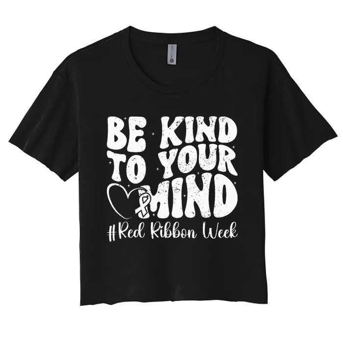 Be Kind To Your Mind Red Ribbon Week Groovy Kids Women's Crop Top Tee