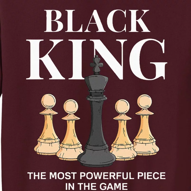 Black King The Most Powerful Piece In The Game Chess Tall Sweatshirt