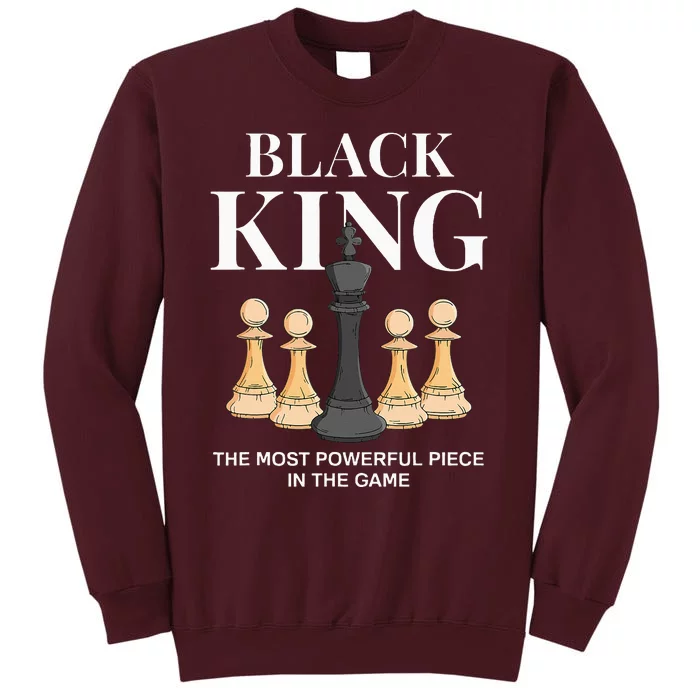 Black King The Most Powerful Piece In The Game Chess Tall Sweatshirt