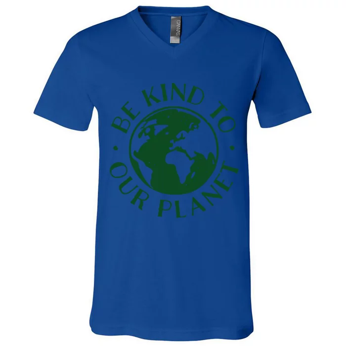 Be Kind To Our Planet Gift V-Neck T-Shirt