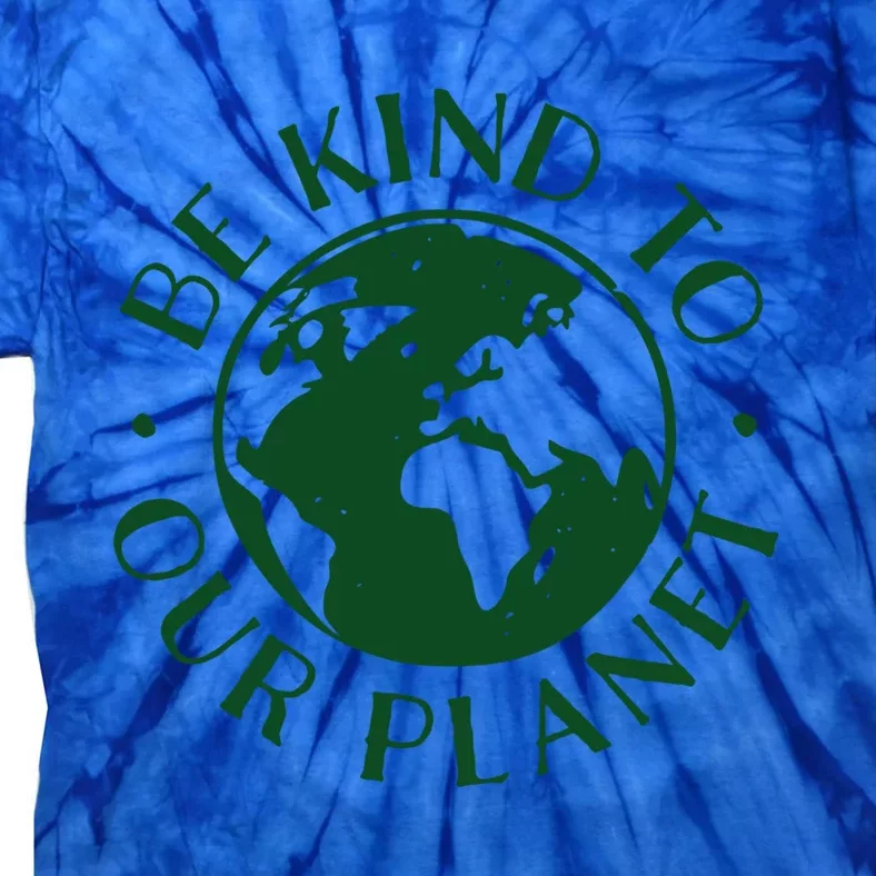 Be Kind To Our Planet Gift Tie-Dye T-Shirt