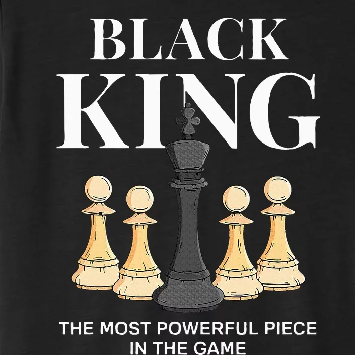 Black King The Most Powerful Piece In The Game Chess ChromaSoft Performance T-Shirt