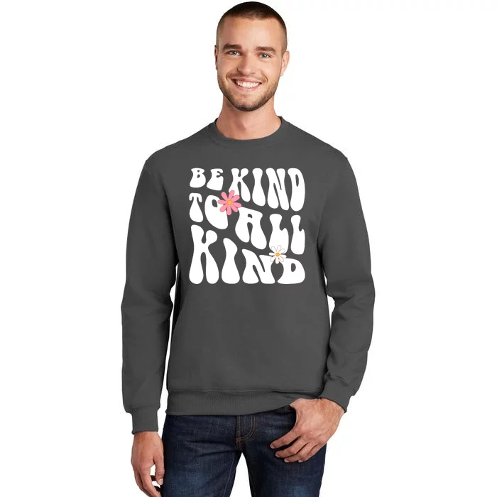 Be Kind To All Kind Retro Quote Tall Sweatshirt