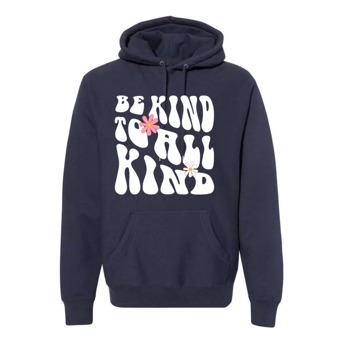 Be Kind To All Kind Retro Quote Premium Hoodie