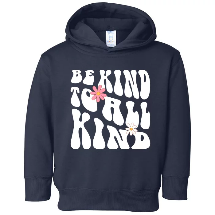 Be Kind To All Kind Retro Quote Toddler Hoodie