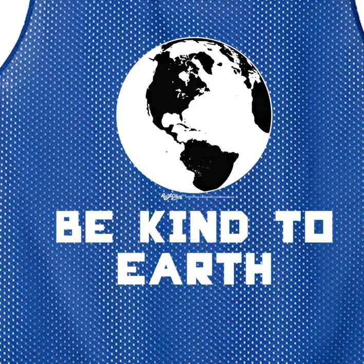 Be Kind To Earth World Earth Day Environtal Funny Gift Mesh Reversible Basketball Jersey Tank