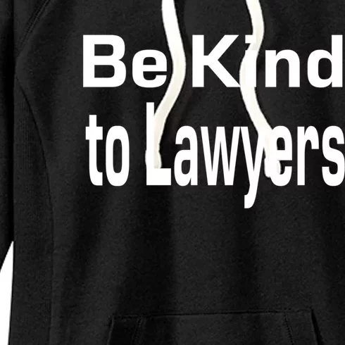 Be Kind To Lawyers Funny Lawyers Gear Meaningful Gift Women's Fleece Hoodie