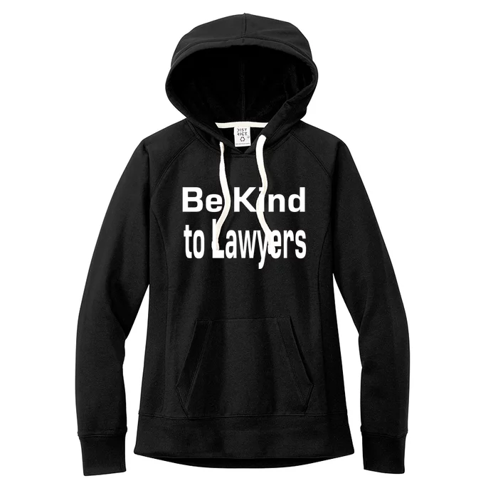 Be Kind To Lawyers Funny Lawyers Gear Meaningful Gift Women's Fleece Hoodie