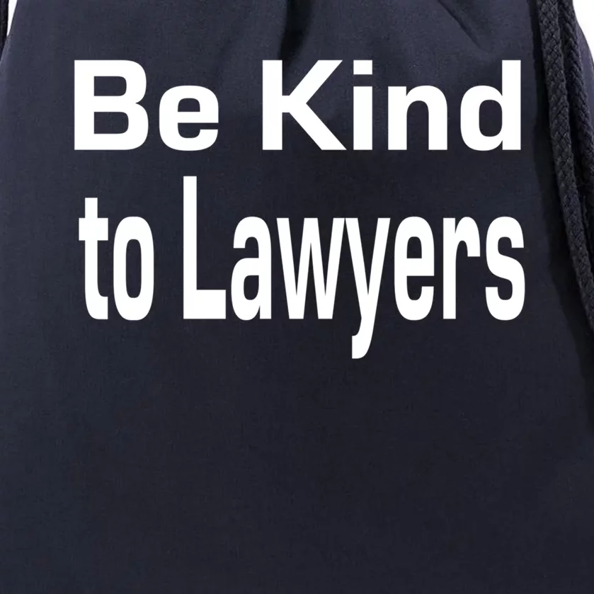 Be Kind To Lawyers Funny Lawyers Gear Meaningful Gift Drawstring Bag