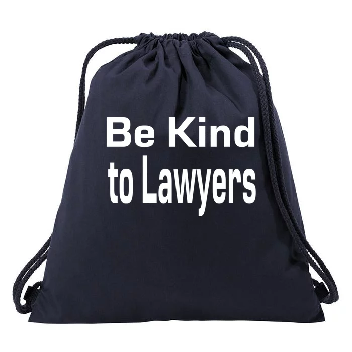 Be Kind To Lawyers Funny Lawyers Gear Meaningful Gift Drawstring Bag