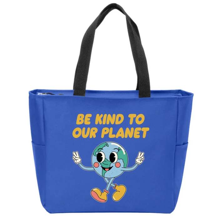 Be Kind To Our Planet Ecology Wildlife Ecosystem Outdoor Cool Gift Zip Tote Bag