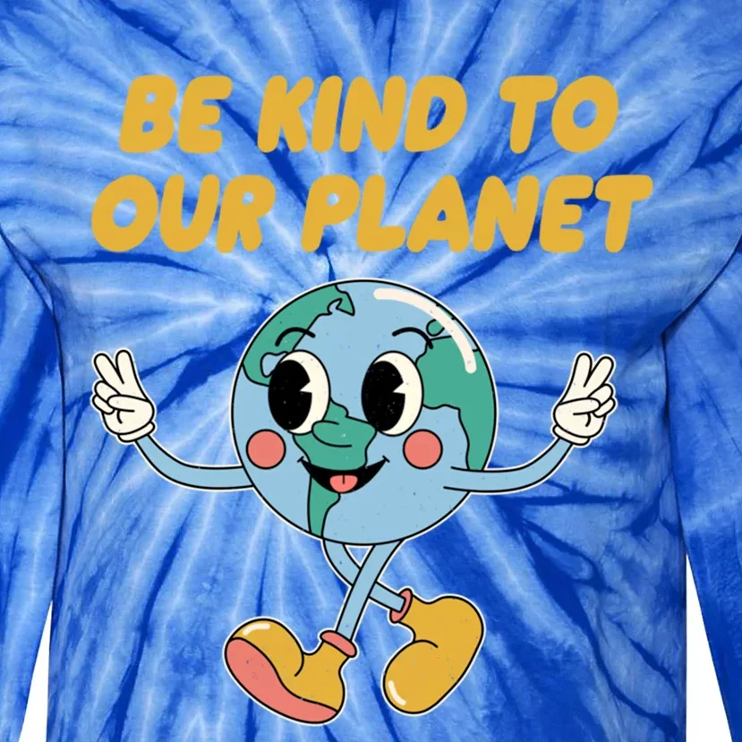 Be Kind To Our Planet Ecology Wildlife Ecosystem Outdoor Funny Gift Tie-Dye Long Sleeve Shirt