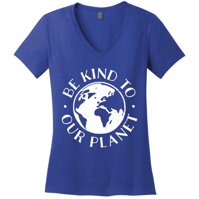 Be Kind To Our Planet Cool Gift Women's V-Neck T-Shirt