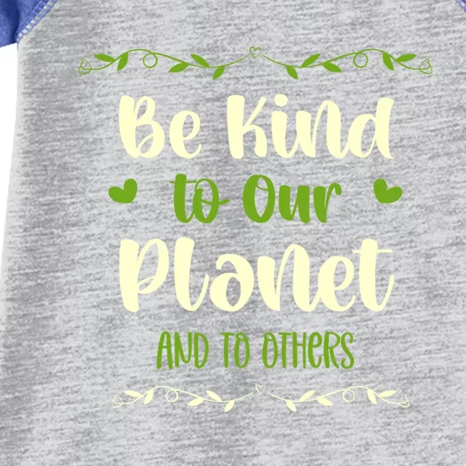 Be Kind To Our Planet Environtalist Earth Day Great Gift Infant Baby Jersey Bodysuit