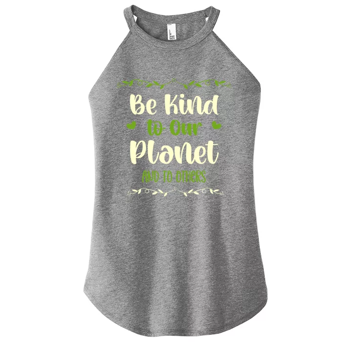 Be Kind To Our Planet Environtalist Earth Day Great Gift Women’s Perfect Tri Rocker Tank