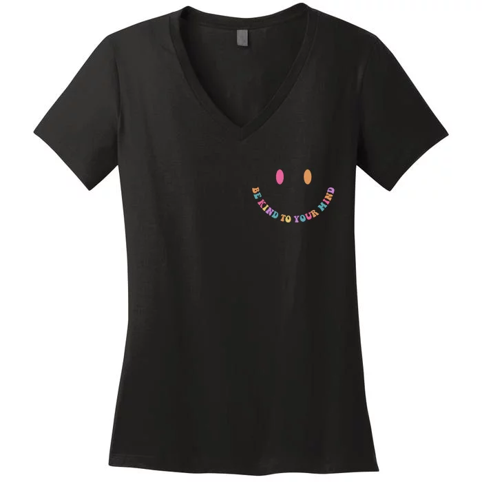 Be Kind To Your Kind Mental Health Matters Back & Front Front & Back Women's V-Neck T-Shirt