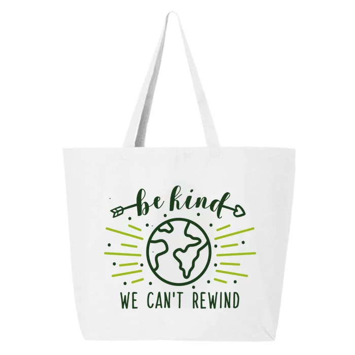 Be Kind We Can't Rewind Earth Day Nature Conservation Gift 25L Jumbo Tote