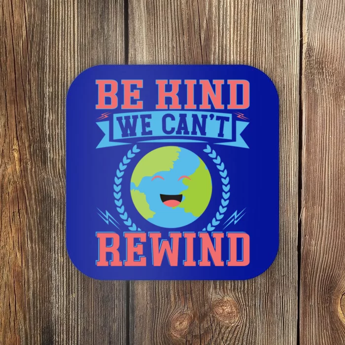 Be Kind We Can't Rewind Gift Coaster