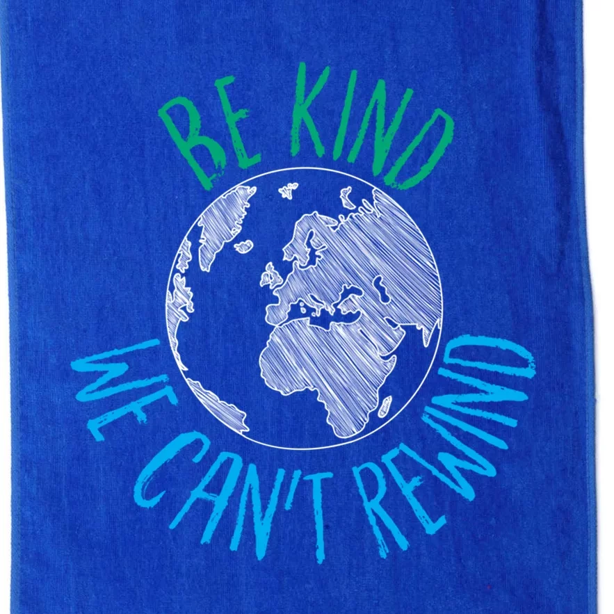 Be Kind We Can't Rewind Earth Day Inspirational Novelty Gift Platinum Collection Golf Towel