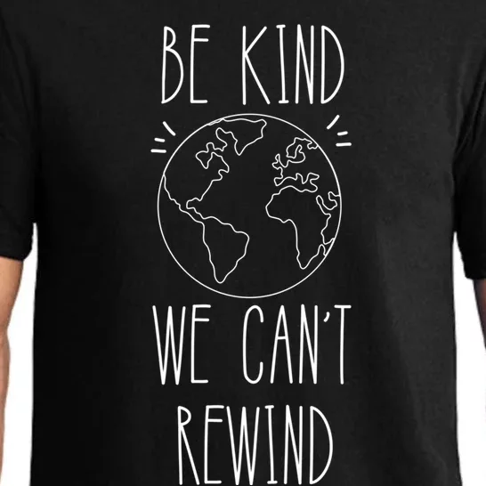 Be Kind We Can't Rewind Kindness Earth Love Your Mother Cute Gift Pajama Set