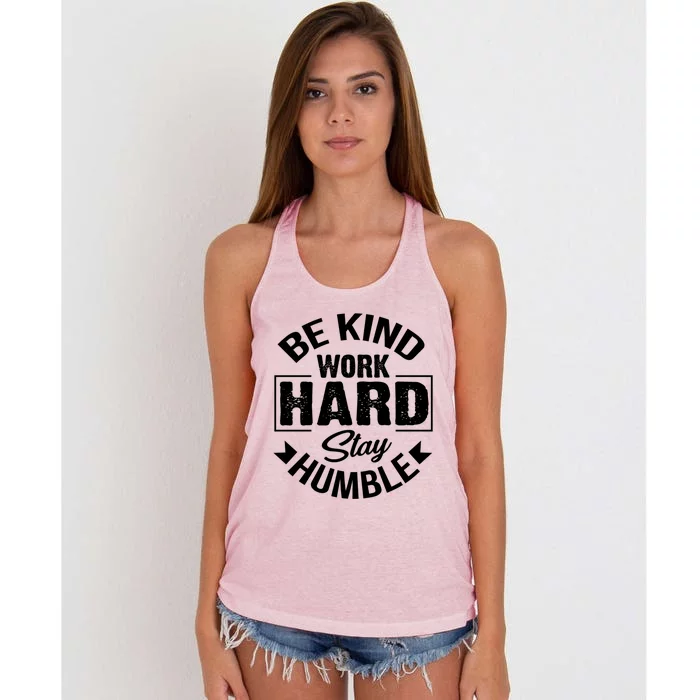 Be Kind Work Hard Stay Humble Hustle Inspiring Quotes Saying Cute Gift Women's Knotted Racerback Tank