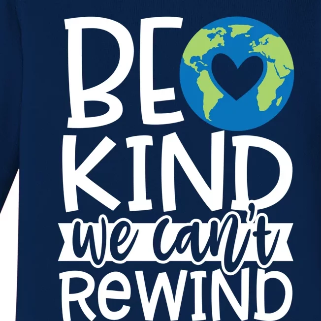 Be Kind We Can't Rewind Kindness Matters Giftearth Lovers Gift Baby Long Sleeve Bodysuit