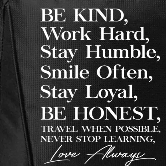 Be Kind Work Hard Stay Humble Smile Often Stay Loyal Cool Gift City Backpack