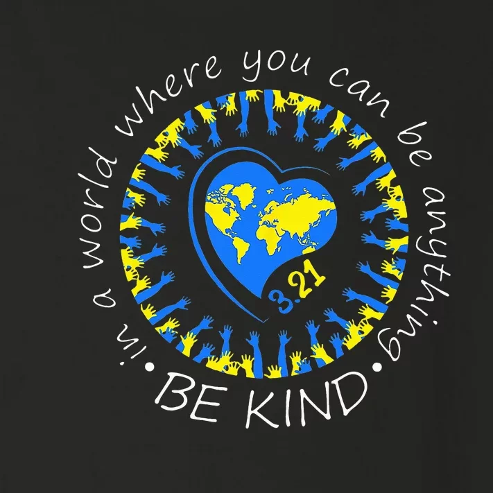 Be Kind World Down Syndrome Awareness Month Kindness T21 Day Toddler Long Sleeve Shirt