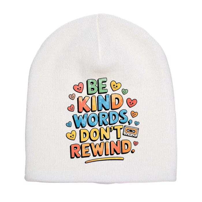 Be Kind Words DonT Rewind Short Acrylic Beanie