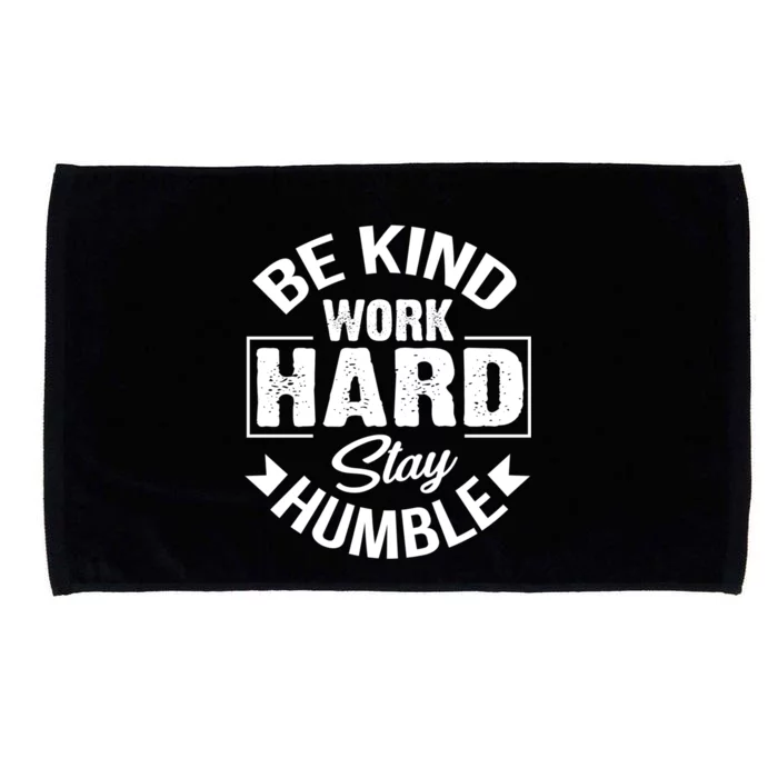 Be Kind Work Hard Stay Humble Hustle Inspiring Quotes Saying Cute Gift Microfiber Hand Towel