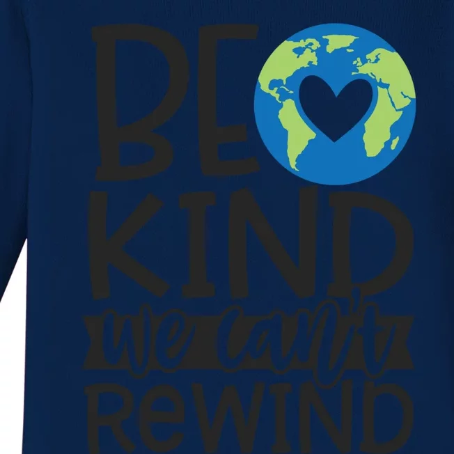 Be Kind We Can't Rewind Planet Earth Day Gift Baby Long Sleeve Bodysuit