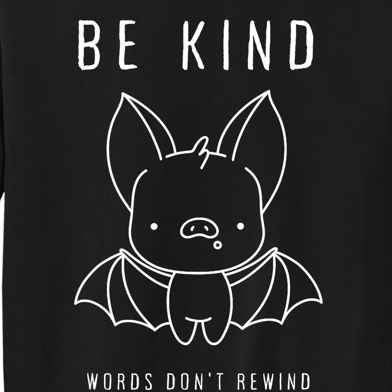 Be Kind Words DonT Rewind Cute Bat Tall Sweatshirt