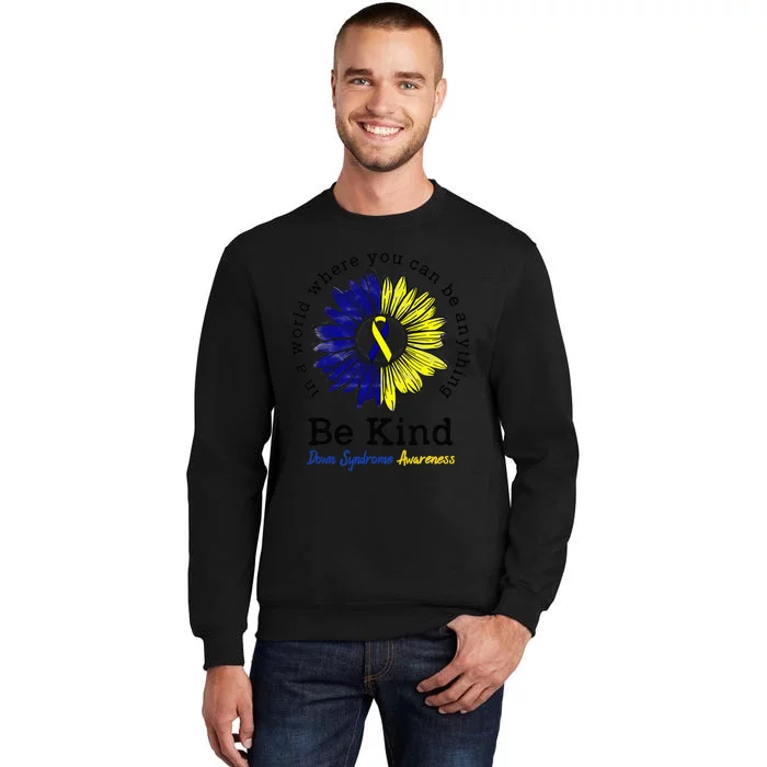 Be Kind World Down Syndrome Day Awareness Ribbon Sunflower Sweatshirt