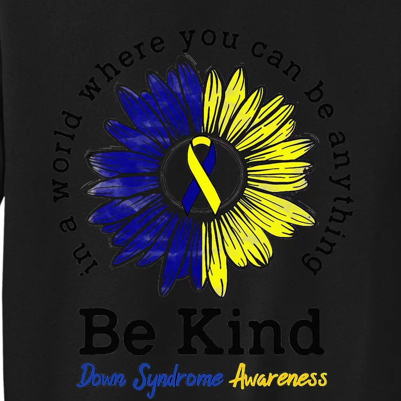 Be Kind World Down Syndrome Day Awareness Ribbon Sunflower Sweatshirt