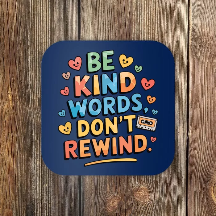 Be Kind Words DonT Rewind Funny Coaster